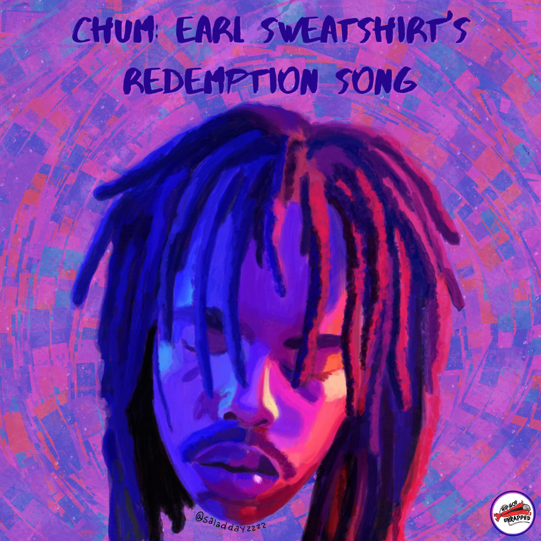 'Chum': Earl Sweatshirt's Redemption Song