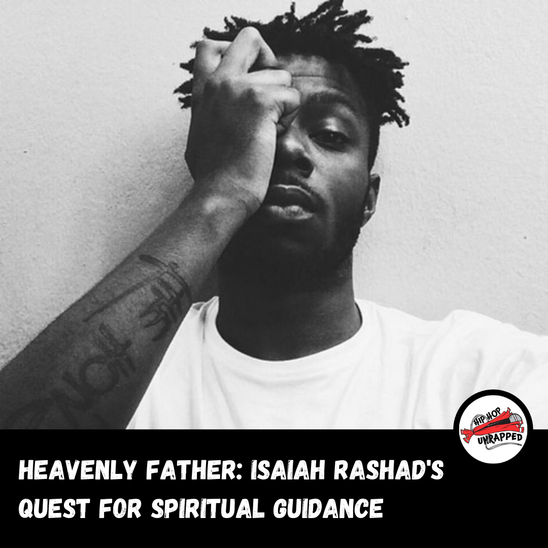 'Heavenly Father': Isaiah Rashad's Quest for Spiritual Guidance