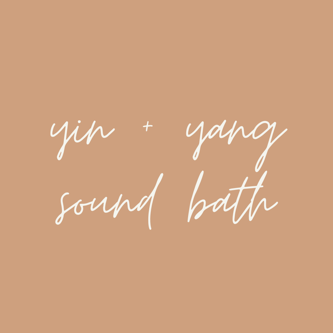 Yin + Yang + Sound Bath