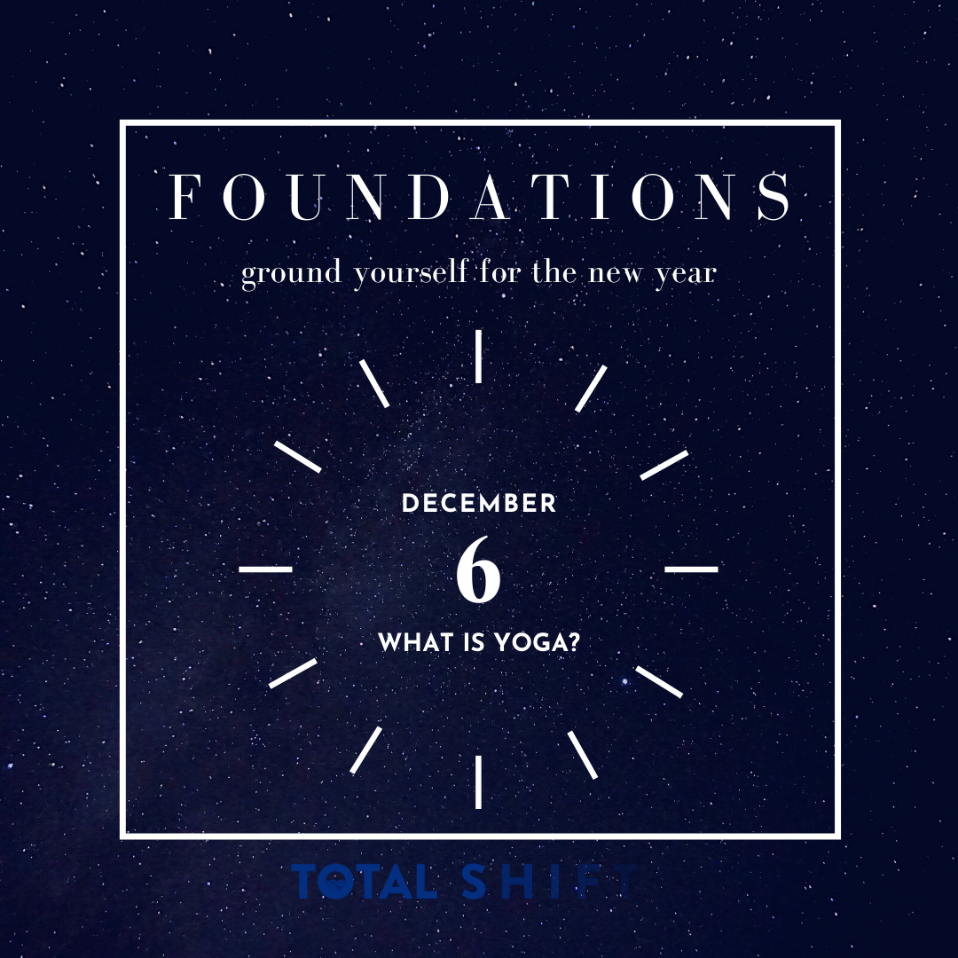 Foundations || What is Yoga?