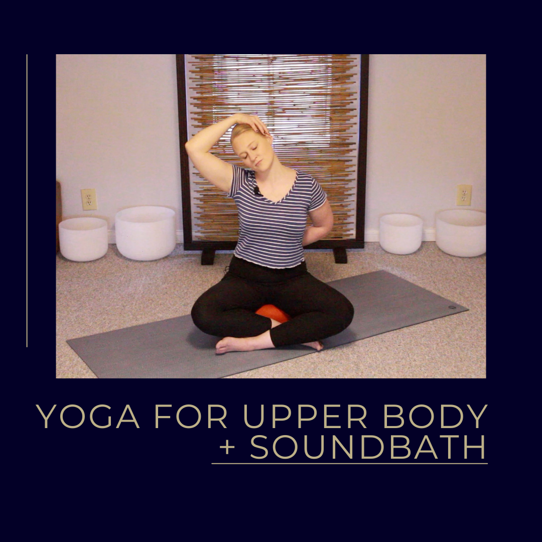 Yoga For a Happy Upper Body + Soundbath