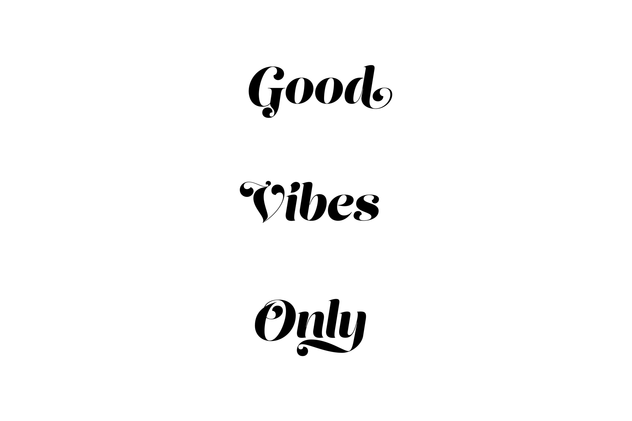 Good Vibes Only
