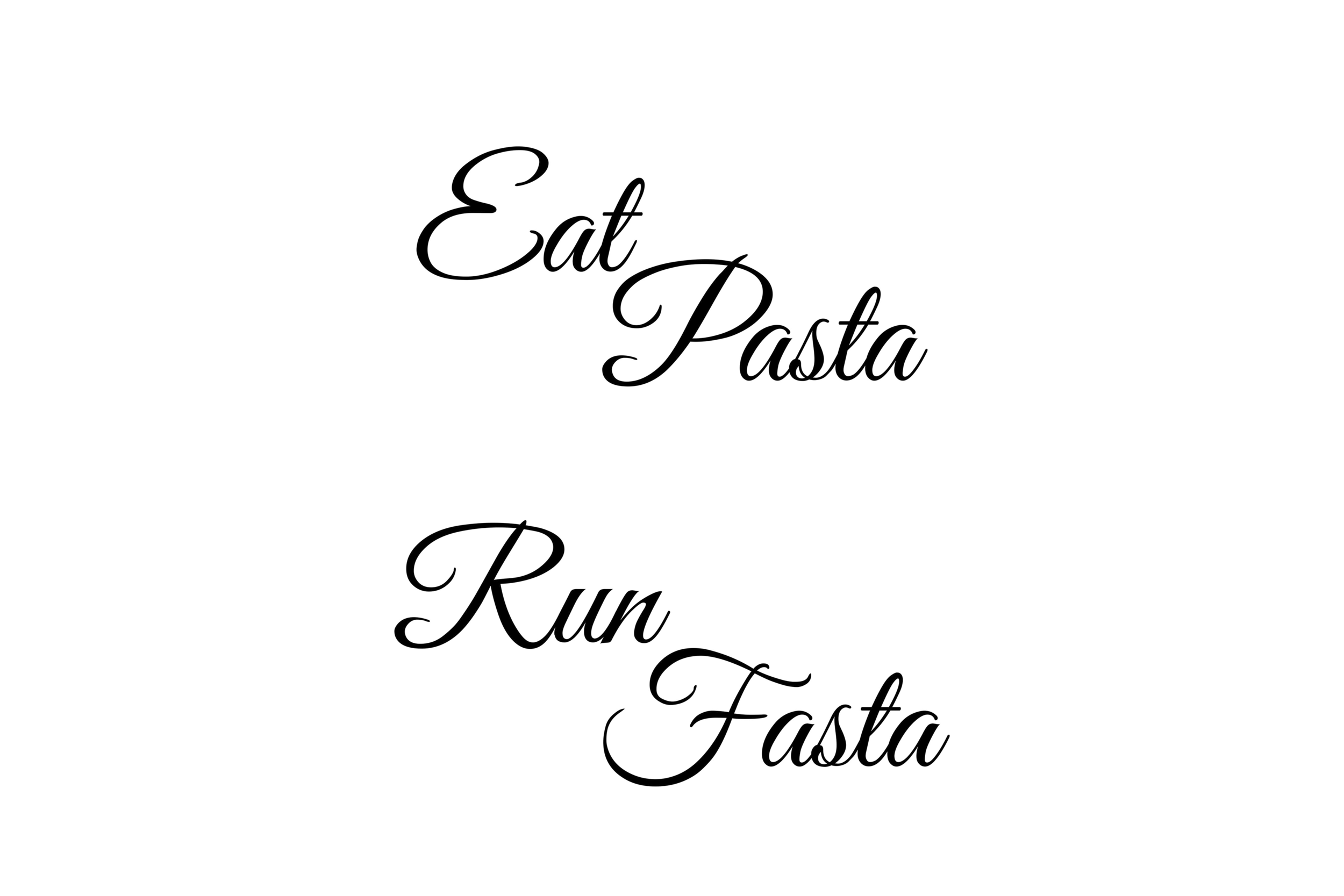 EAT PASTA RUN FASTA