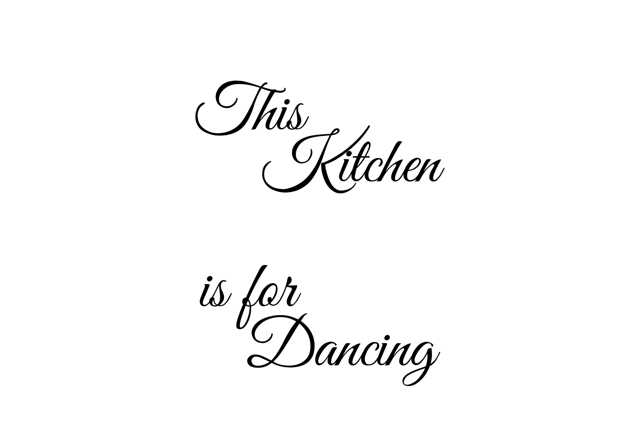THIS KITCHEN IS FOR DANCING