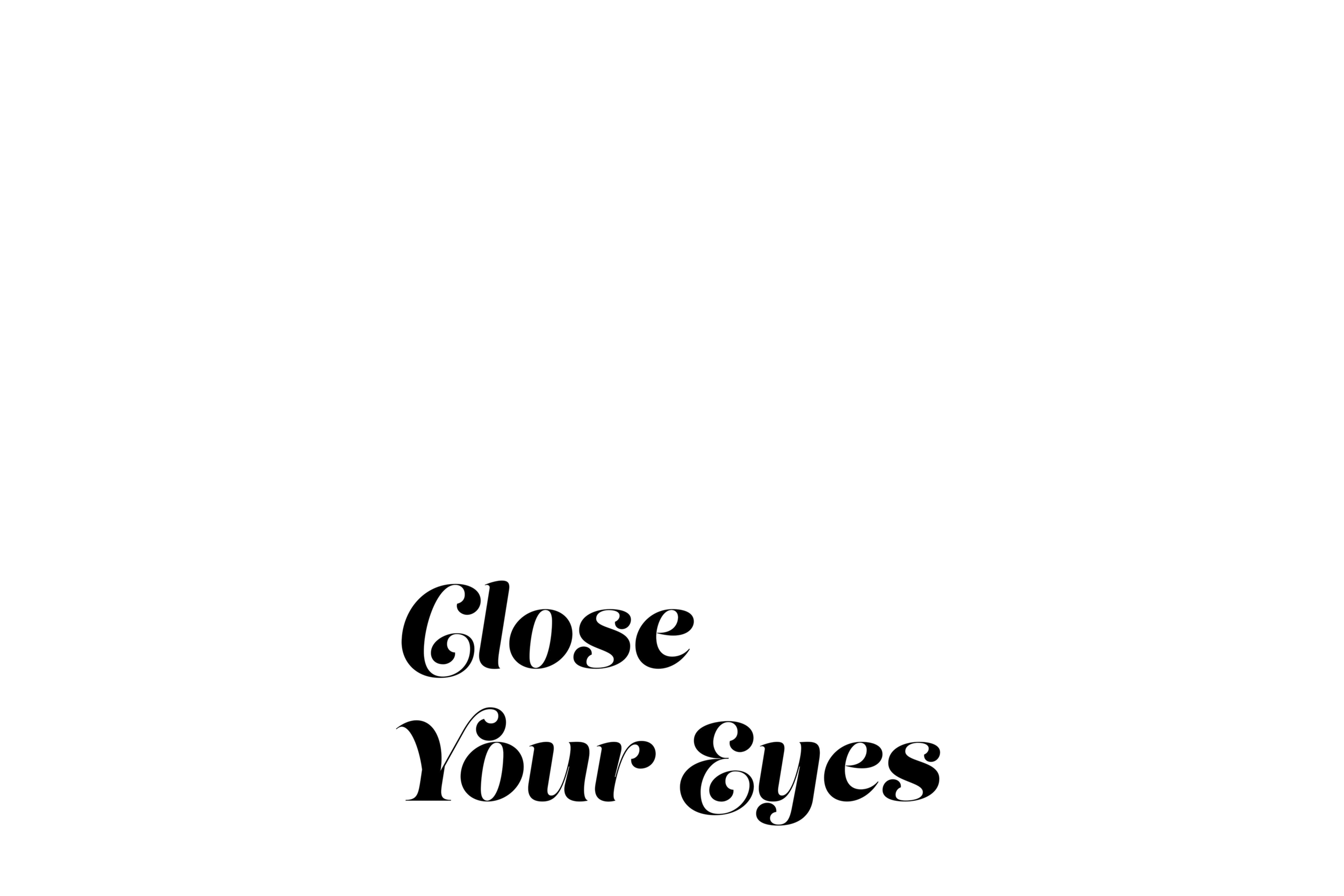 Close Your Eyes