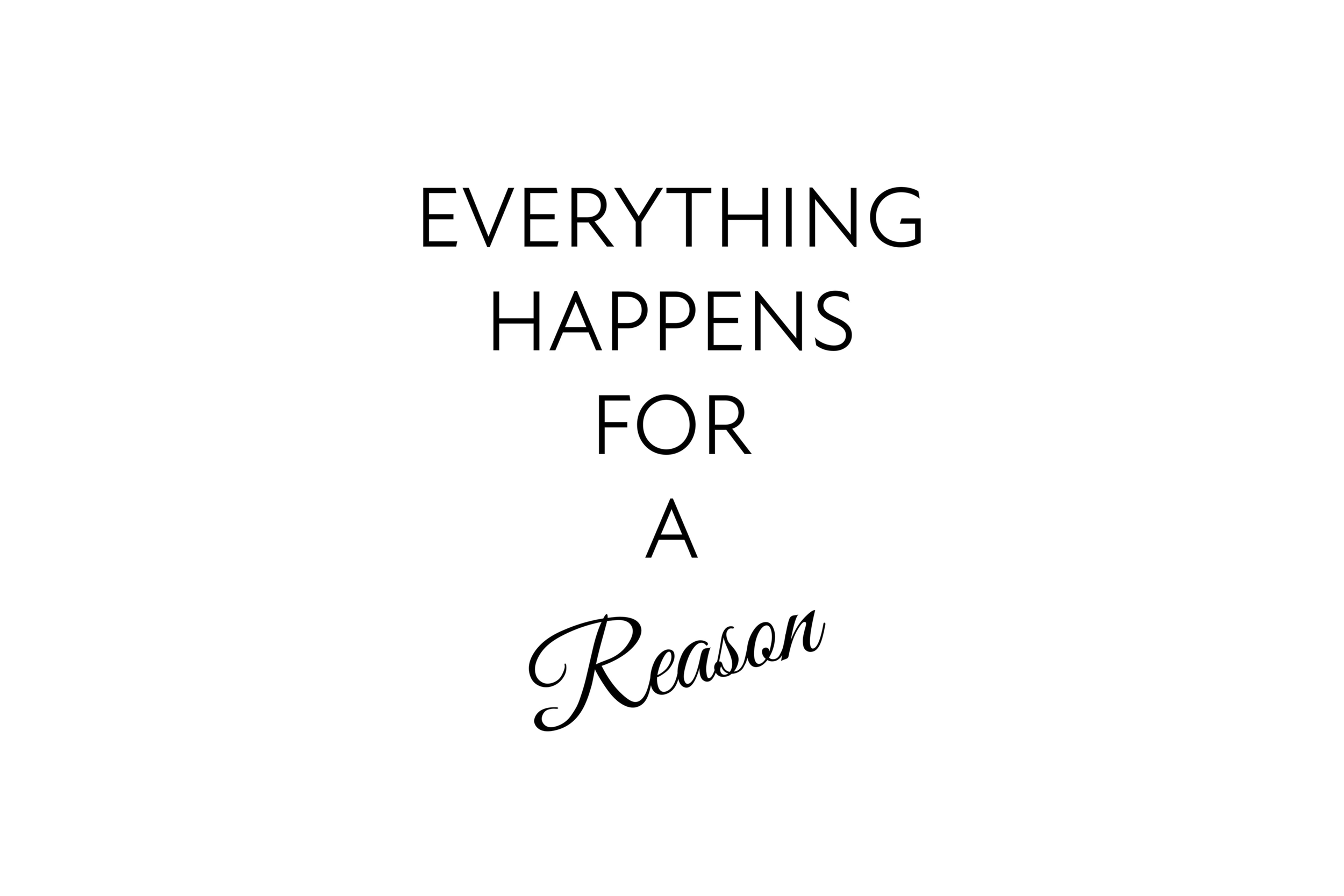 Everything Happens for a Reason