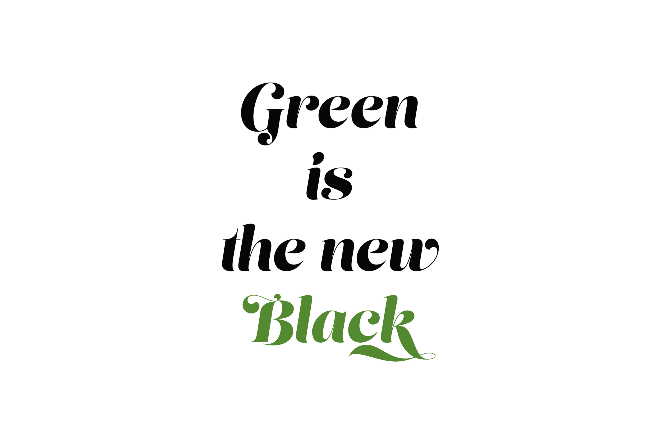 Green is the new Black