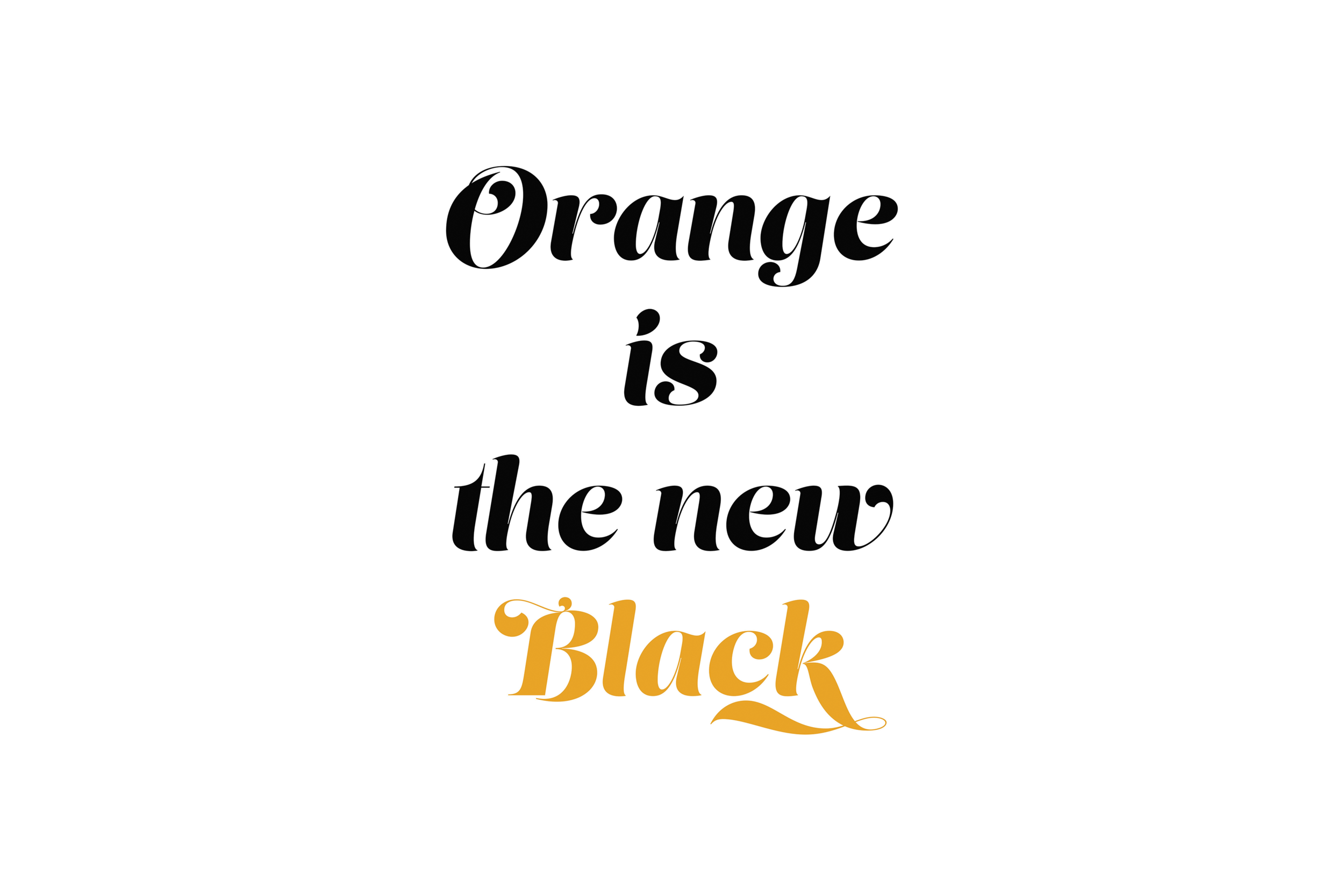 Orange is the new Black