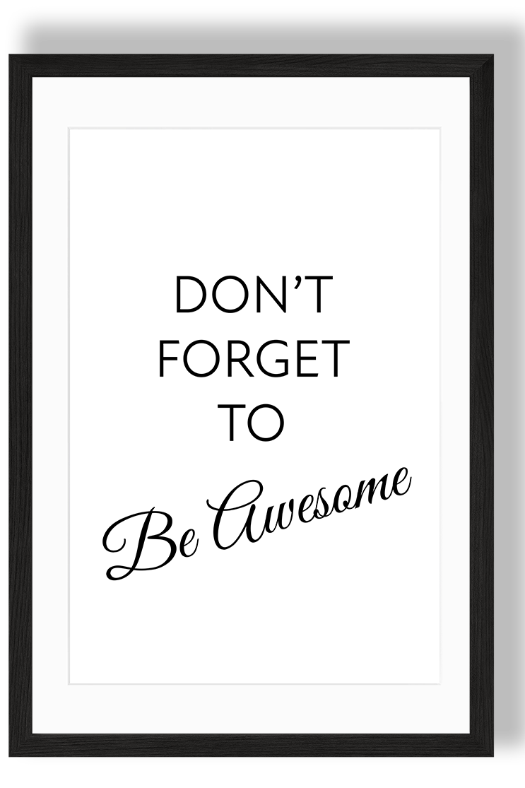 Don't forget to be awesome.png