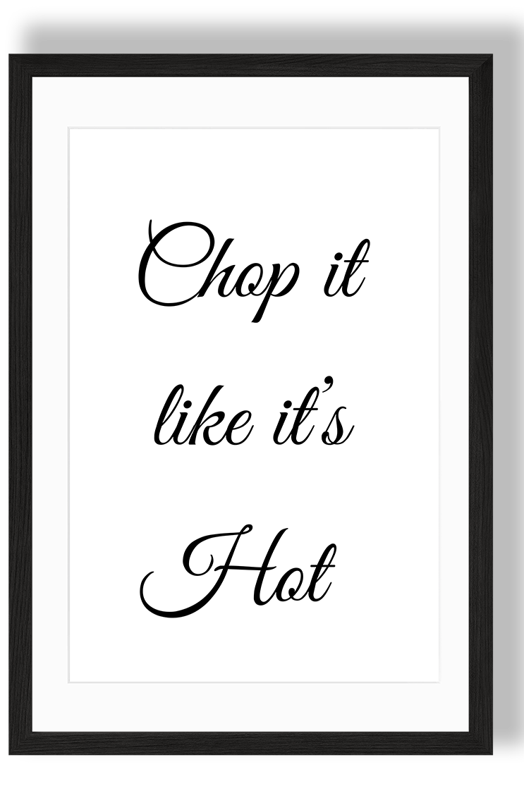 Chop it like its hot.png