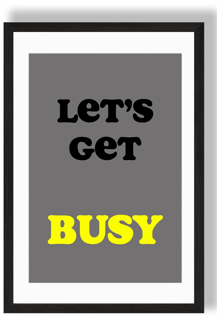 lets get busy.png