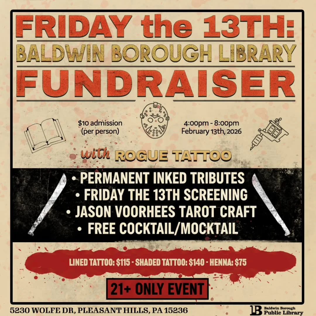 Quick reminder: Friday is the big day! We&rsquo;re heading to the Baldwin Borough Public Library for our Friday the 13th Tattoo Benefit.

Come for the ink, stay for the Friday the 13th screening, tarot crafts, and free drinks. Let&rsquo;s support the