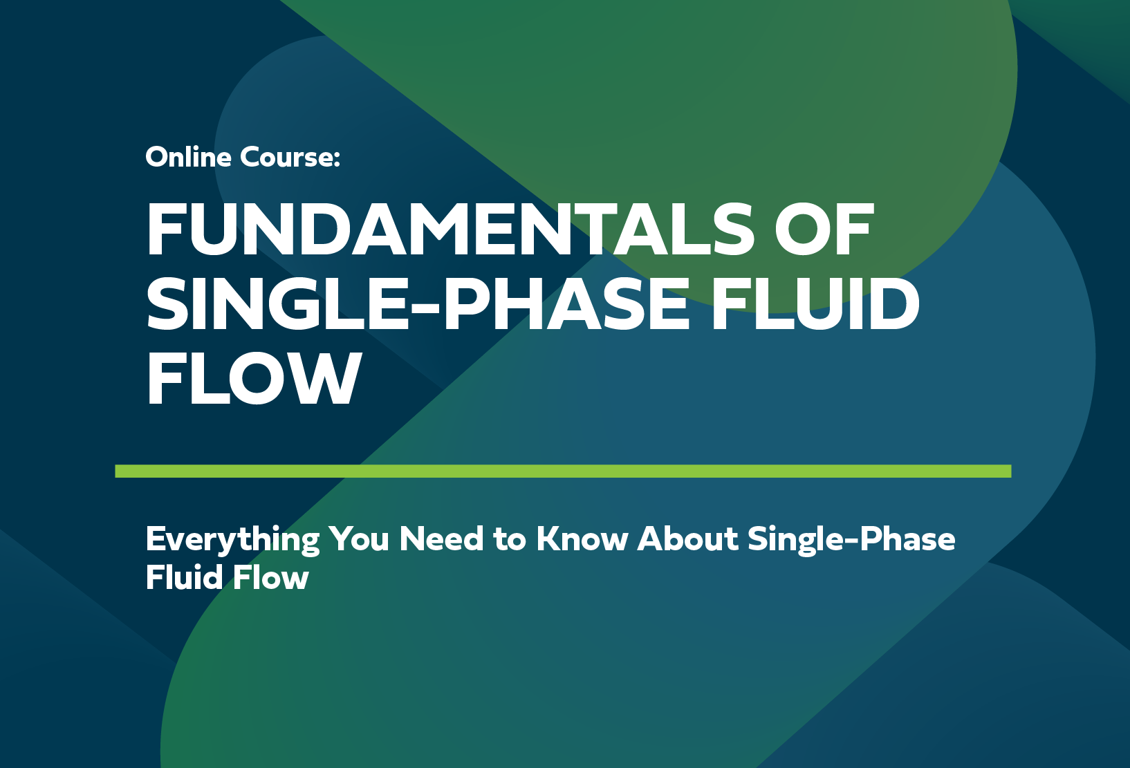 Online Course: Fundamentals of Single-Phase Fluid Flow
