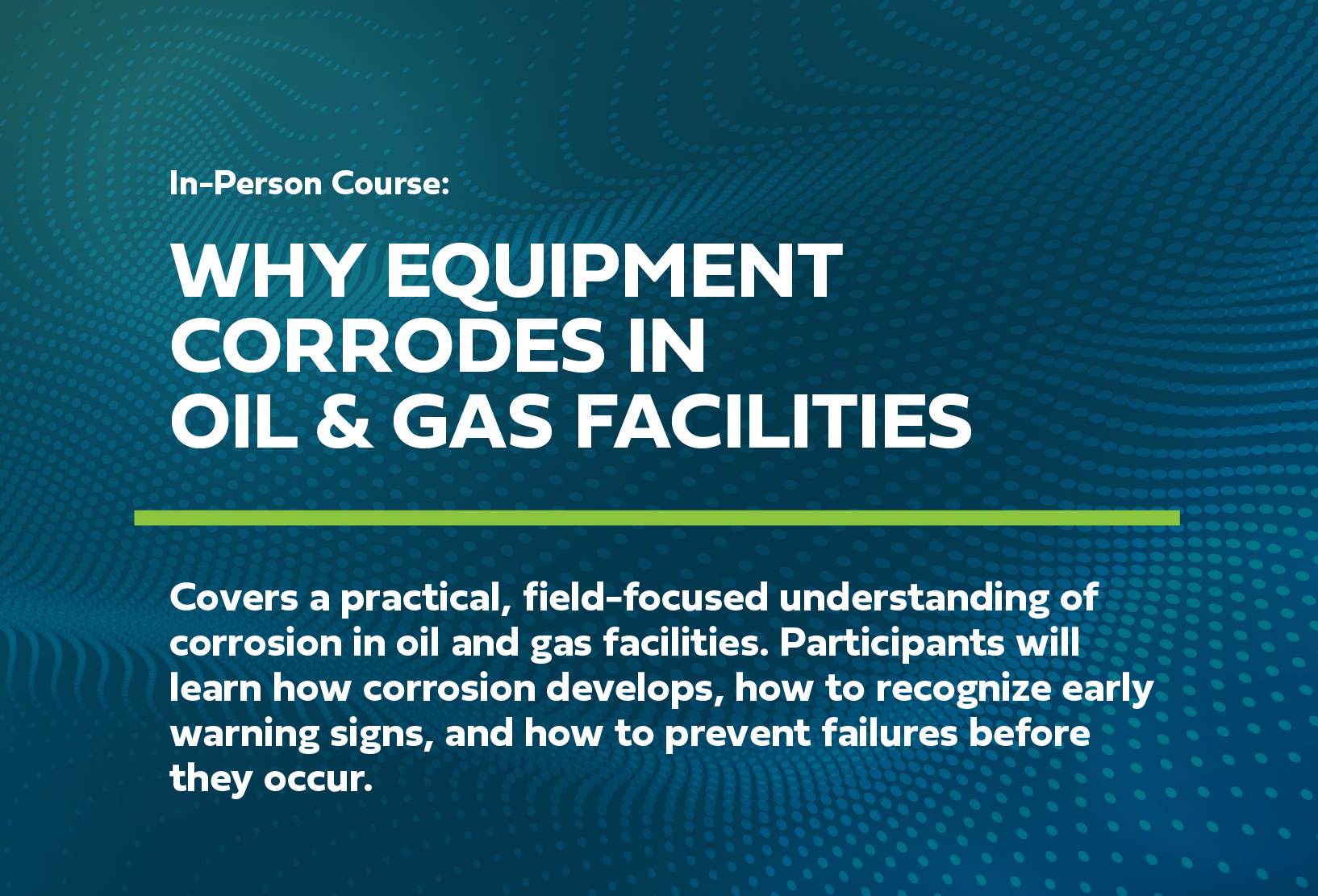 Why Equipment Corrodes in Oil & Gas Facilities