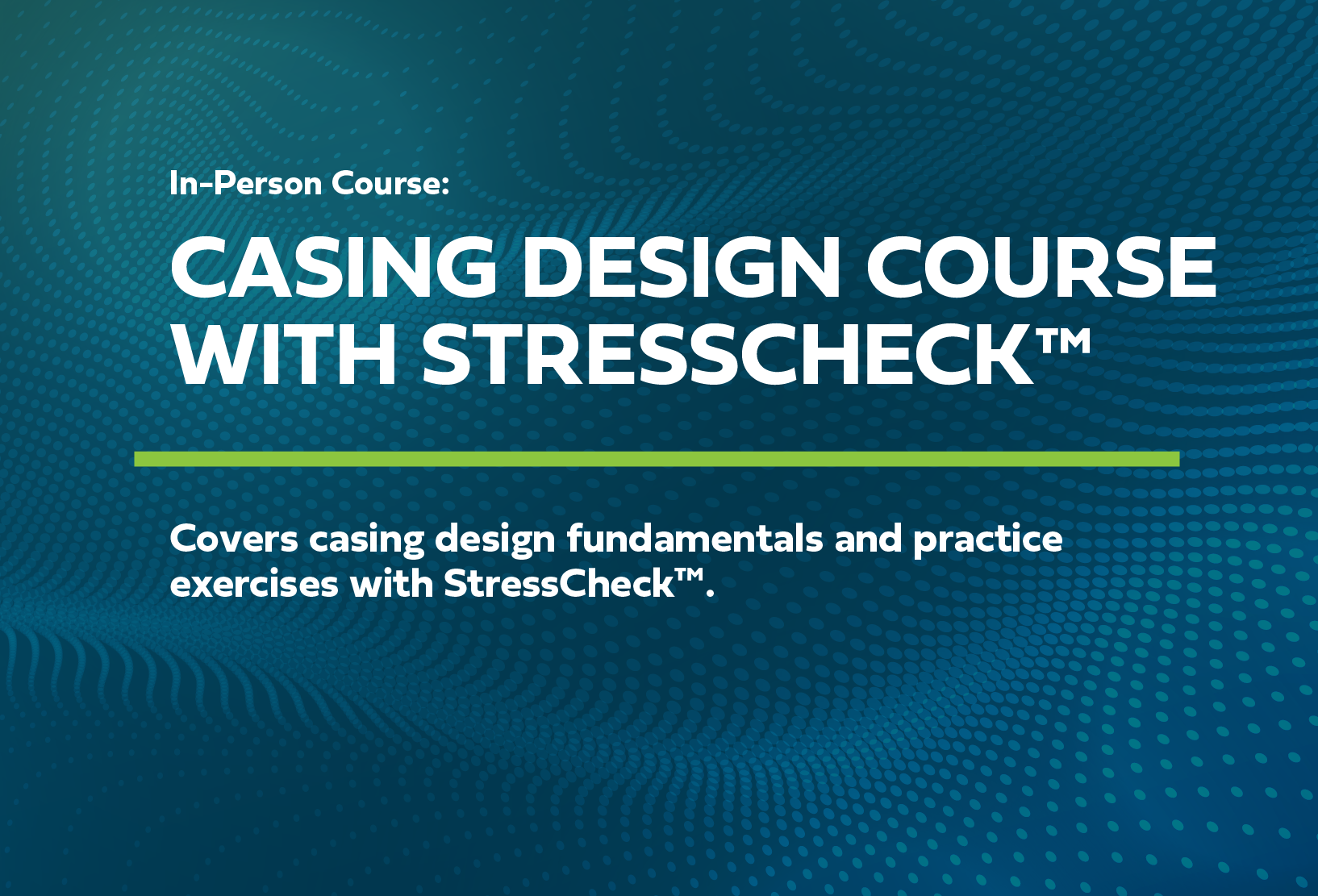 Casing Design Course with STRESSCHECK™