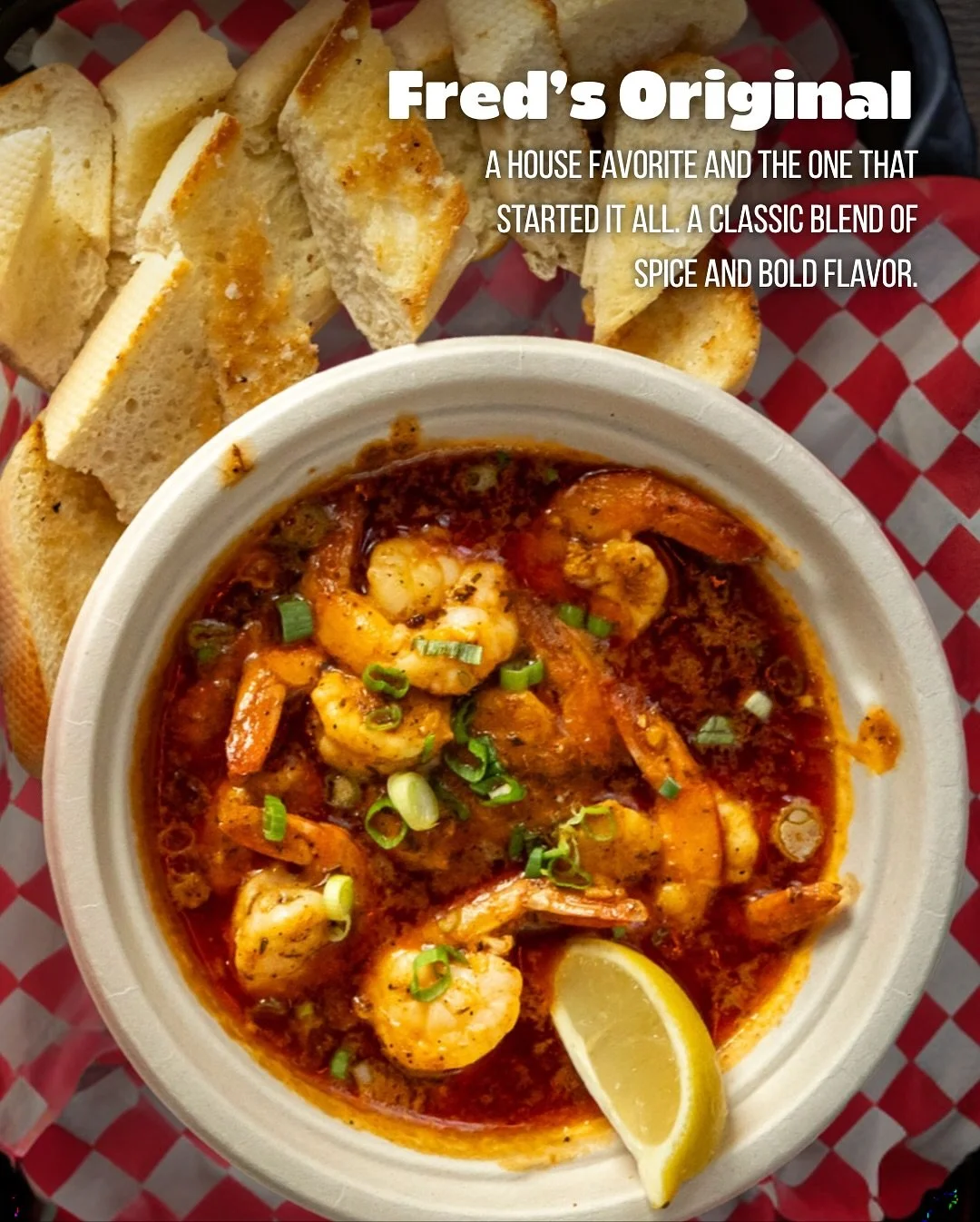 If you remember our&nbsp;famous Soppin&rsquo; Shrimp, you remember how good it was and that it only came one delicious way.

Not anymore. 👀 You can now order it&nbsp;three ways:
🔥&nbsp;Fred&rsquo;s OG&nbsp;&mdash; the classic spicy flavor that star