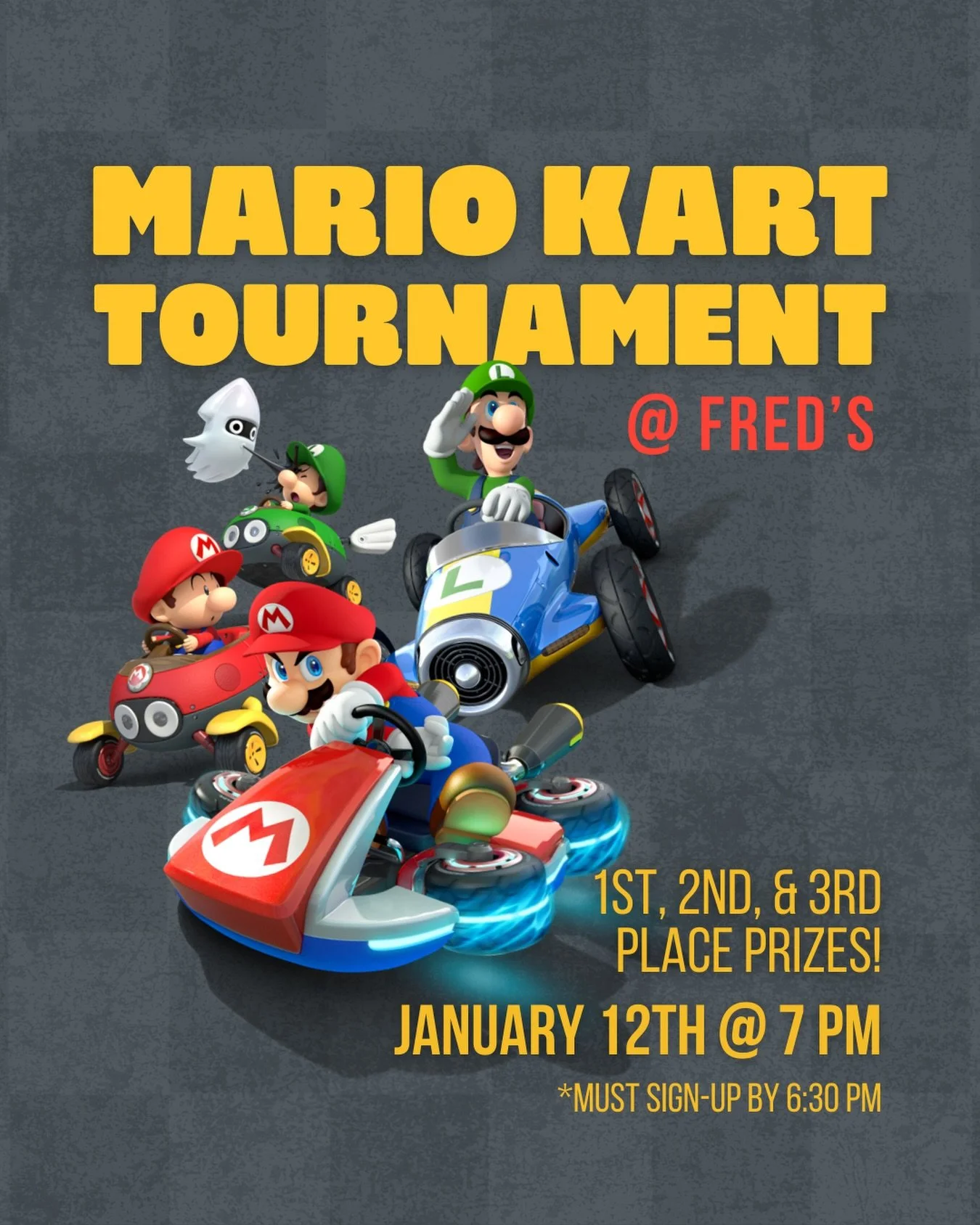 WE KNOW YOUR NEW YEARS RESOLUTION IS TO WIN A MARIO KART TOURNAMENT AT FRED&rsquo;S 🏁🚦🏎️

👇👇👇👇👇👇👇👇👇👇👇👇👇👇👇👇👇👇👇👇👇
The first Mario Kart Tournament of 2026 is Monday, January 12th! Must sign-up by 6:30 PM to play, and the first ro