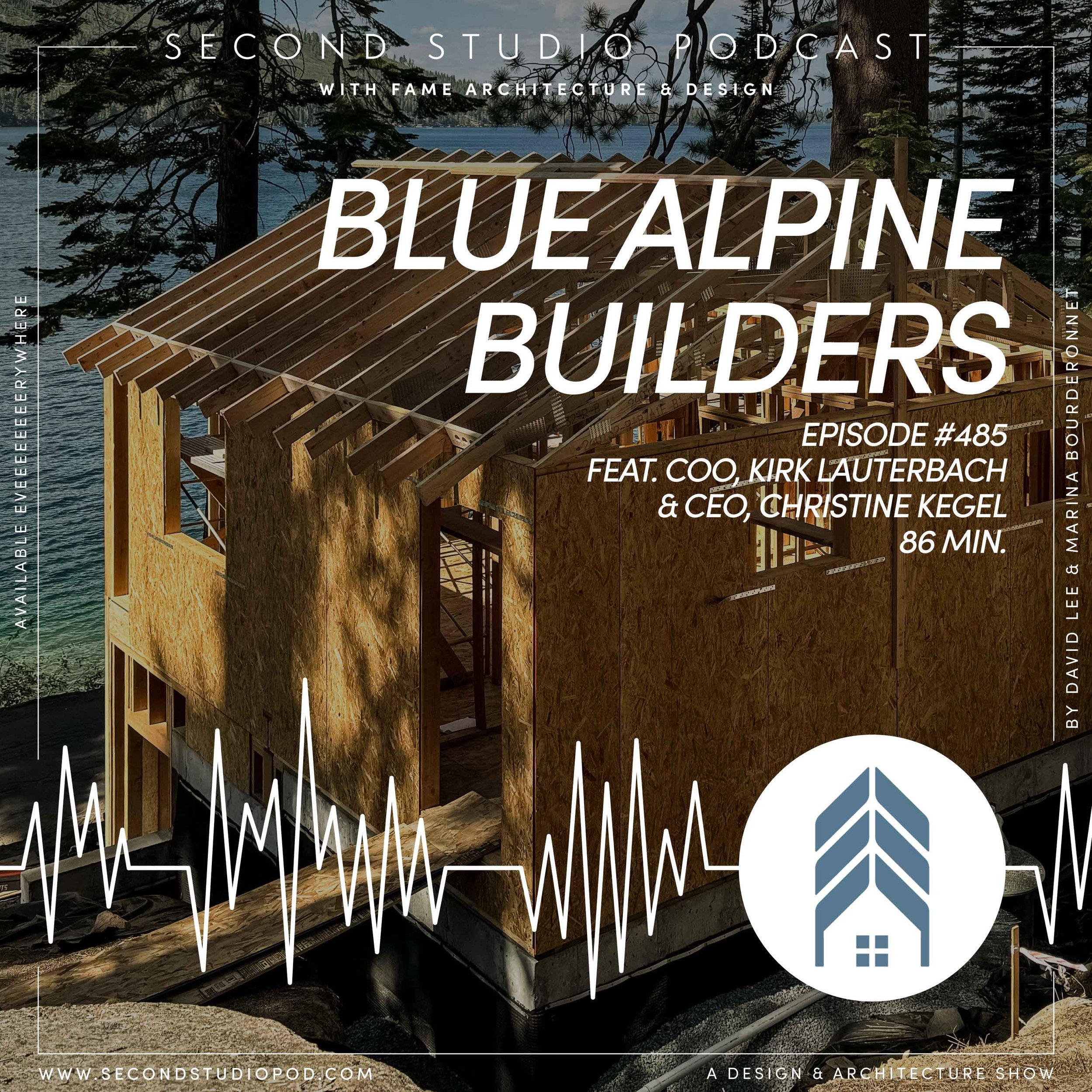 #485 - KIRK LAUTERBACH AND CHRISTINE KEGEL, COO and CEO of Blue Alpine Builders