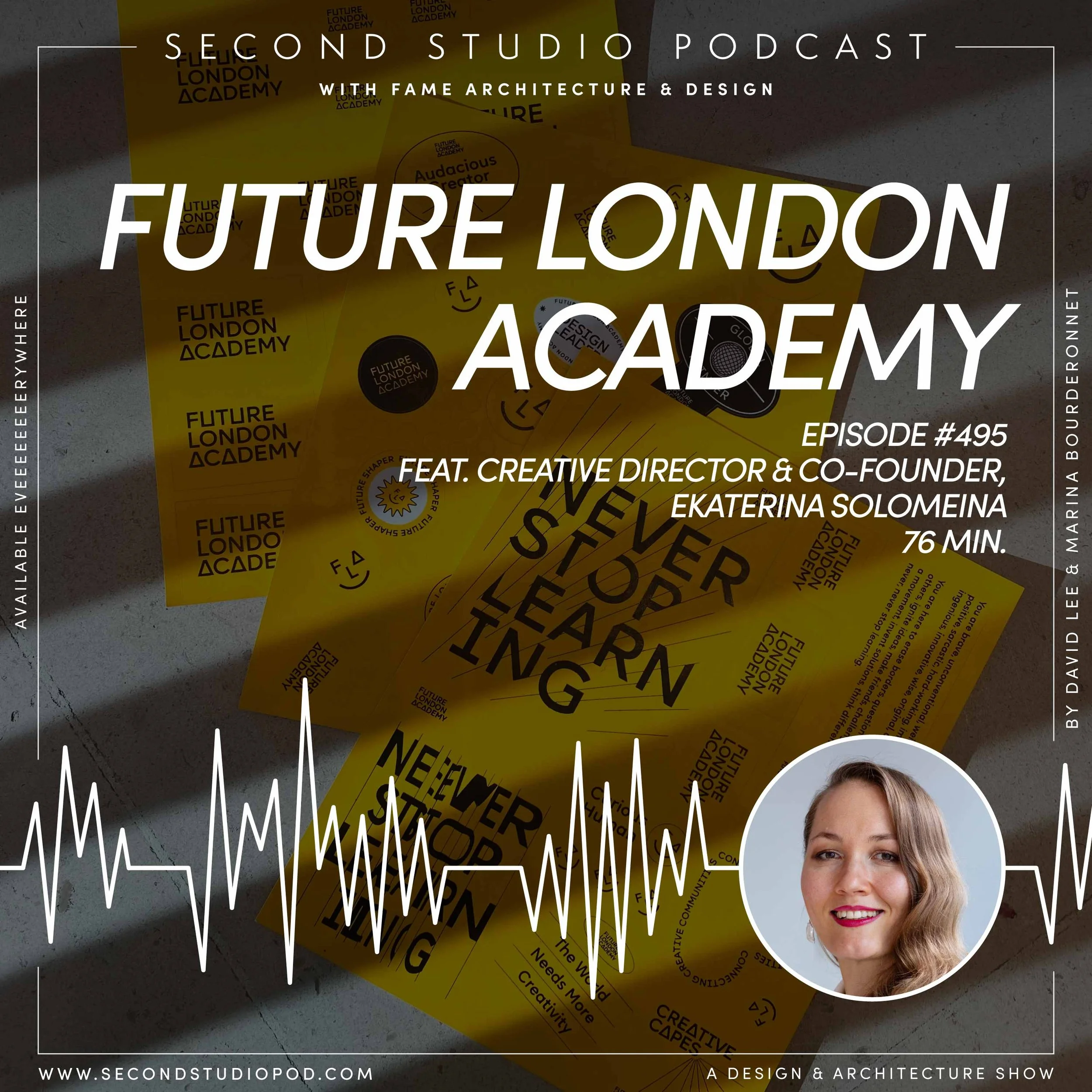 #495 - EKATERINA SOLOMEINA, Creative Director &amp; Co-founder of Future London Academy