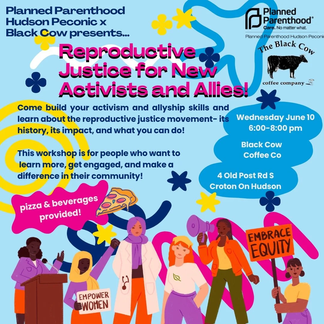📢 Curious about how to make a difference in your community?

Join The Black Cow Coffee Company and Planned Parenthood for a free Reproductive Justice workshop and community discussion in Croton-on-Hudson.

This interactive event is designed for new 