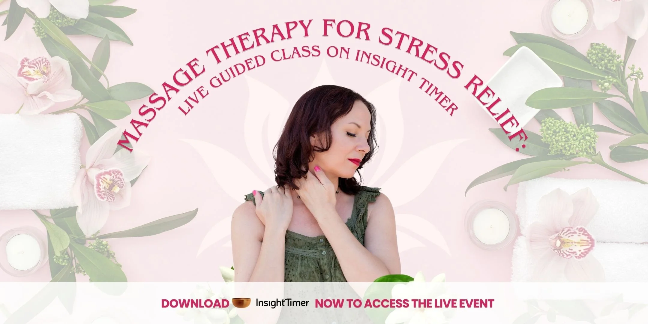 Live Class! Massage Therapy for Stress Relief: Relax, Reconnect and Rejuvenate 