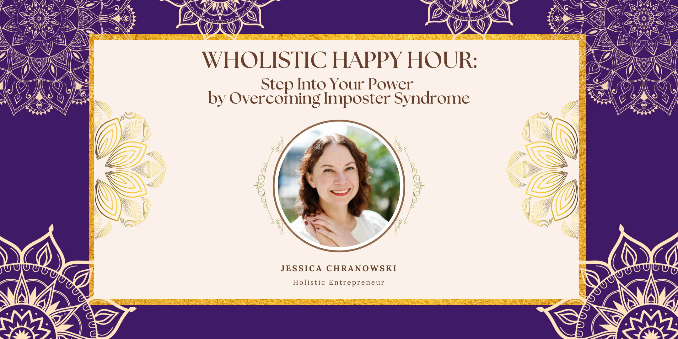 Wholistic Happy Hour: Step Into Your Power by Overcoming Imposter Syndrome