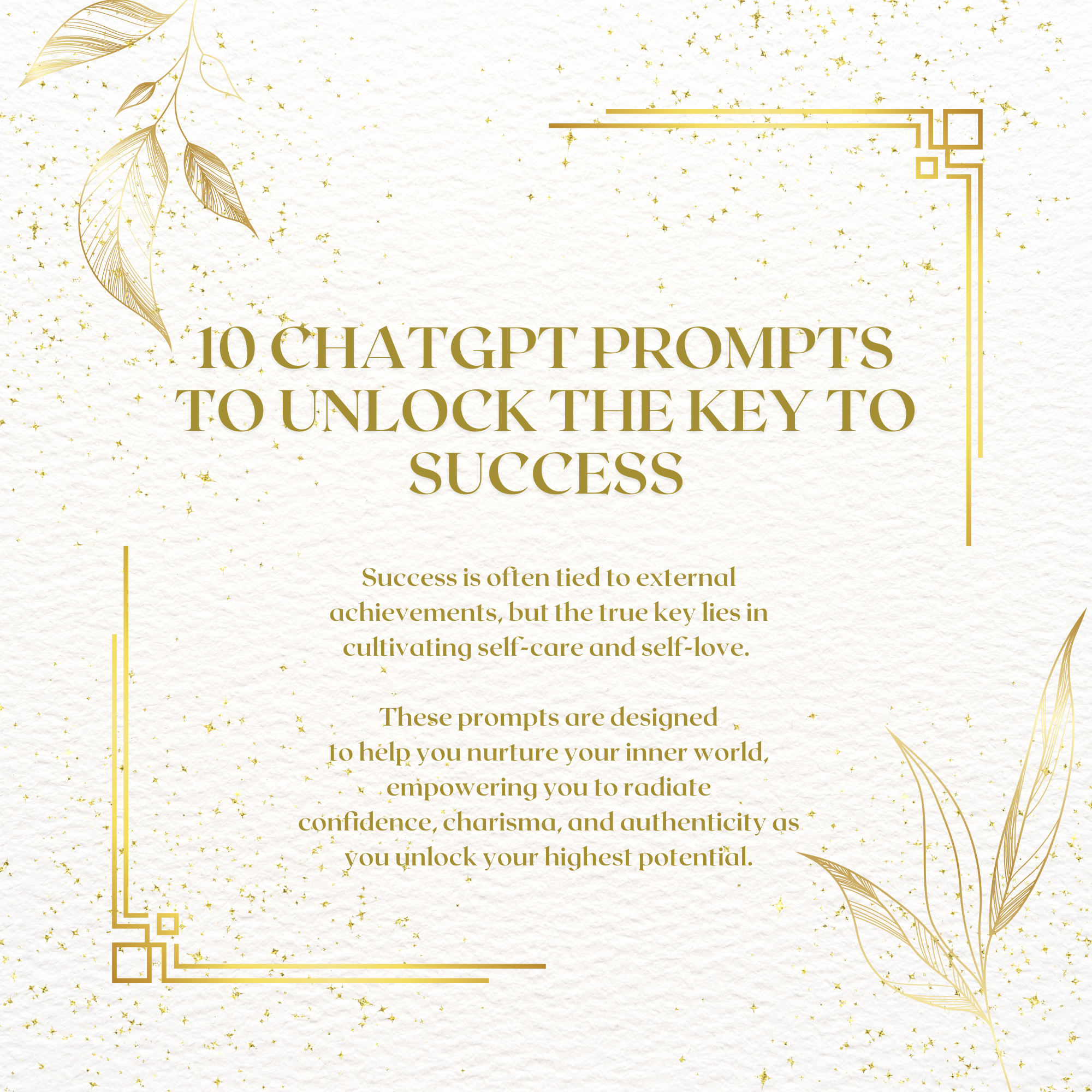 10 ChatGPT Prompts to Unlock the Key to Success.png