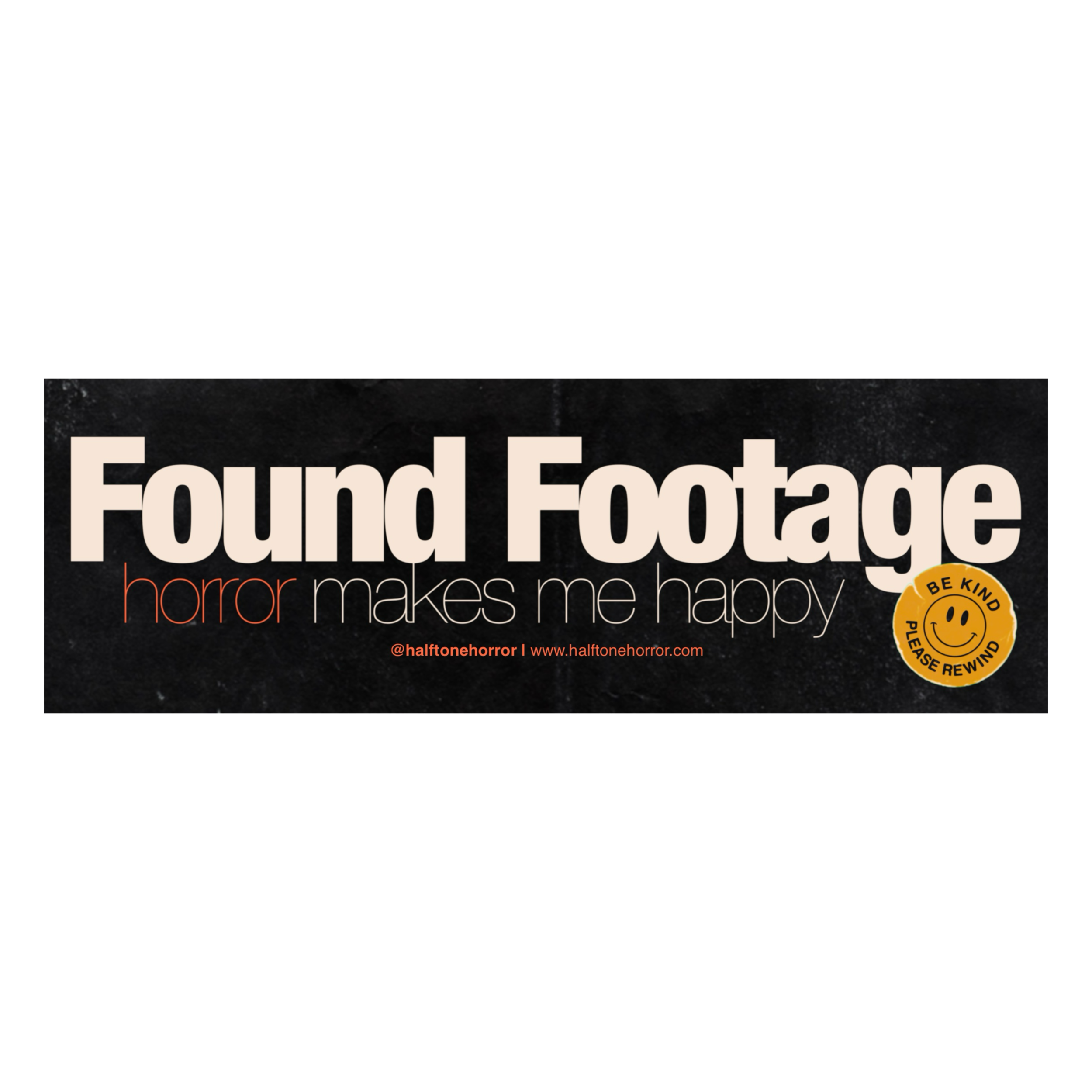 *QUICK DROP* Found Footage Bumper Sticker