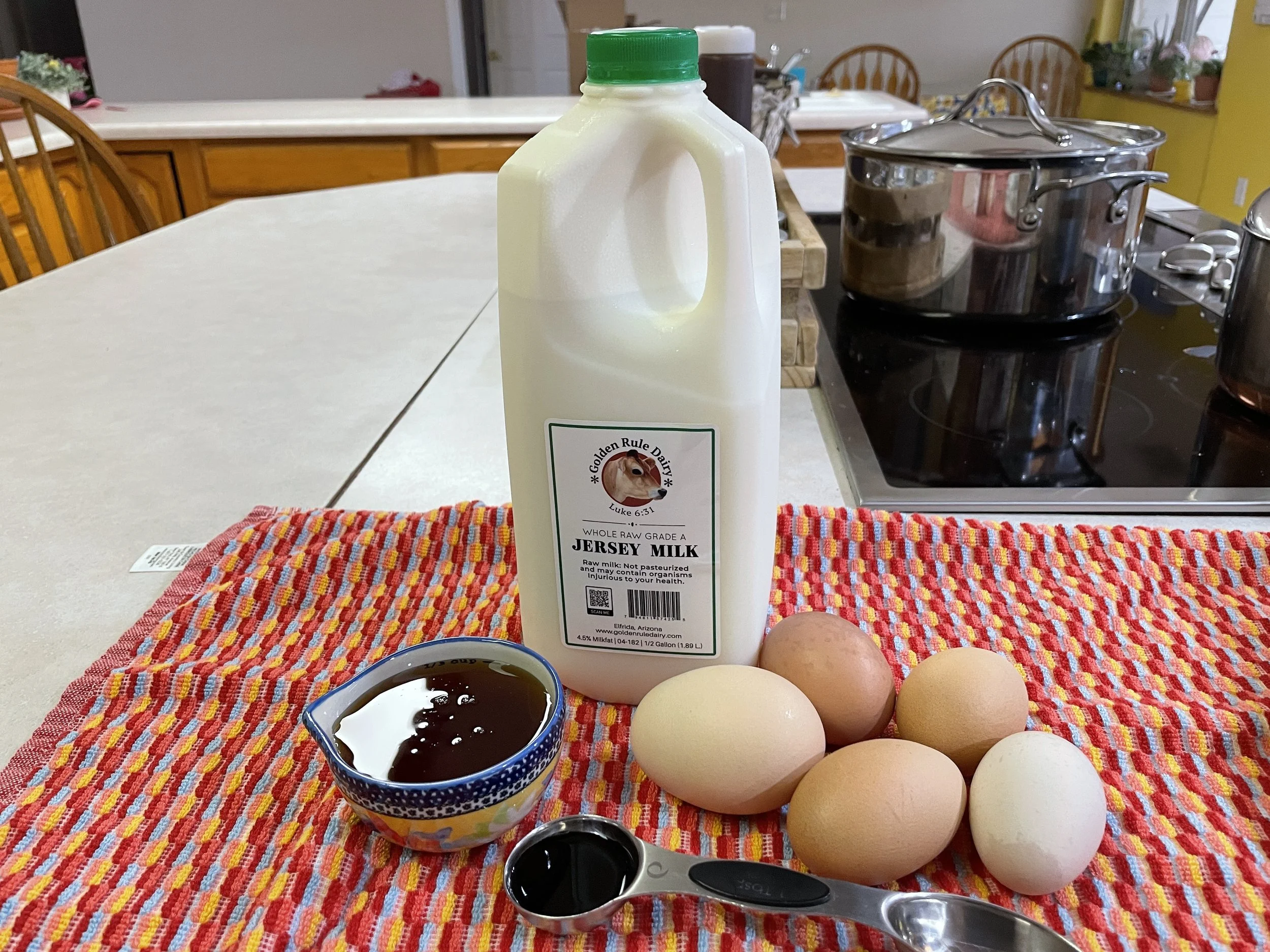 1/2 gallon Raw Milk, 1/3 cup maple syrup, 2 tsp. vanilla, 5 to 6 eggs