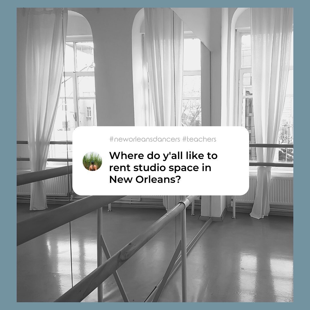 So don&rsquo;t get me wrong, NOLA Spaces holds the dance community down in New Orleans! But sometimes I wish we had more options.

Any dance studio recommendations in the city?

I like to rent from studios that are
-clean 
-easy to book
-have a good 