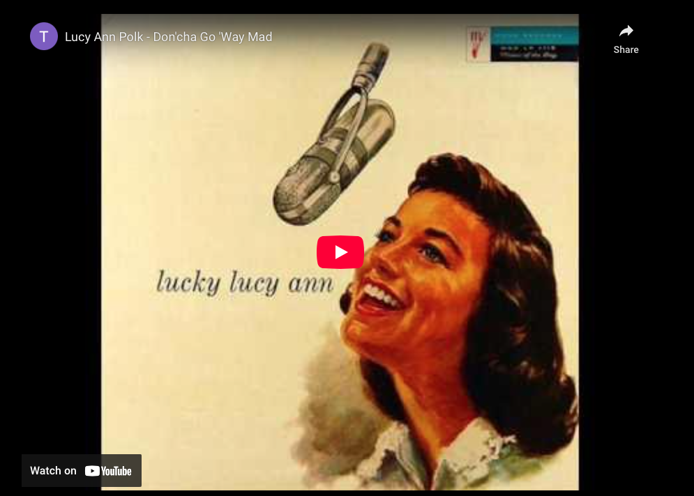 "Don't Cha Go 'Way Mad”&nbsp;— Lucy Ann Polk