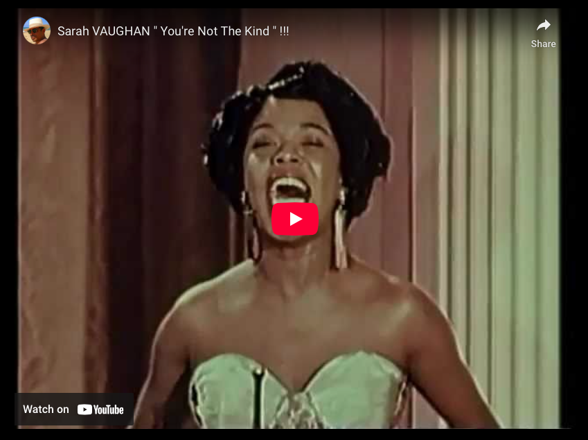 “You’re Not The Kind”—Sarah Vaughan