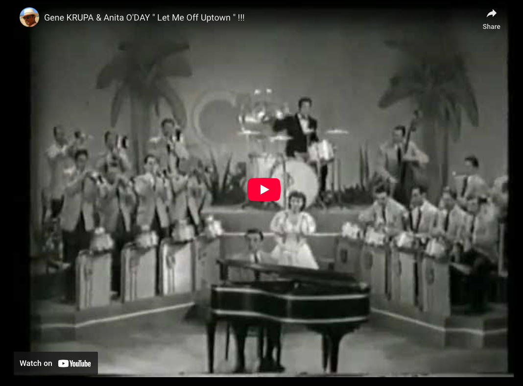 “Let Me Off Uptown”—Gene Krupa &amp; Anita O’Day