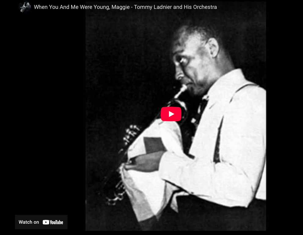 “When You and I Were Young, Maggie”—Tommy Ladnier &amp; His Orchestra