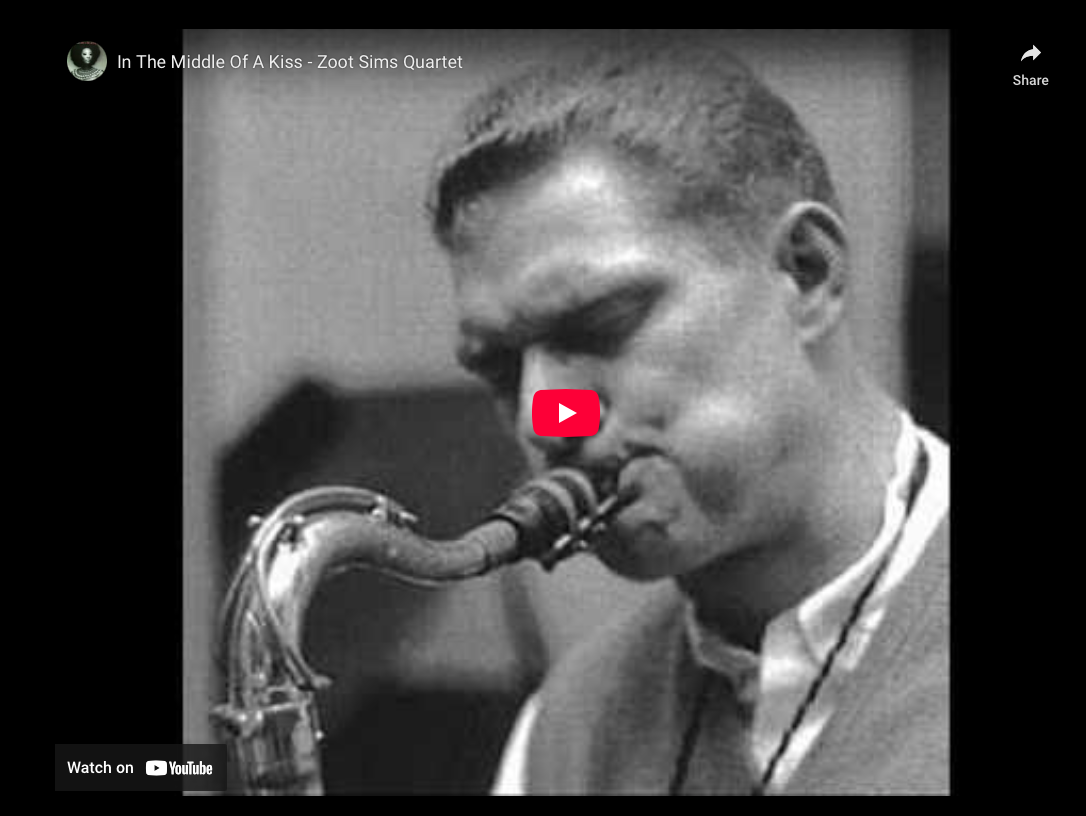 “In The Middle Of A Kiss”—Zoot Sims Quartet