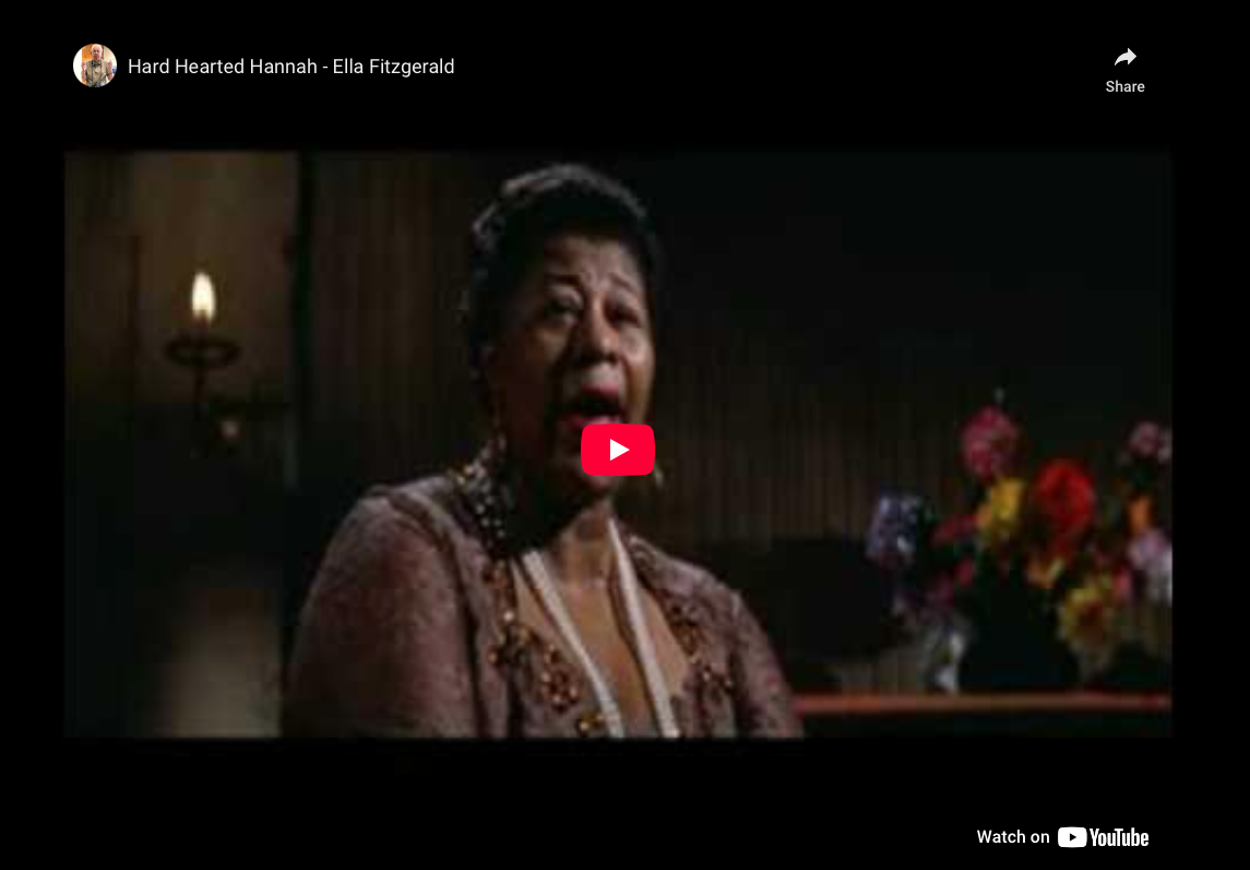 Ella Fitzgerald—”Hard Hearted Hannah”