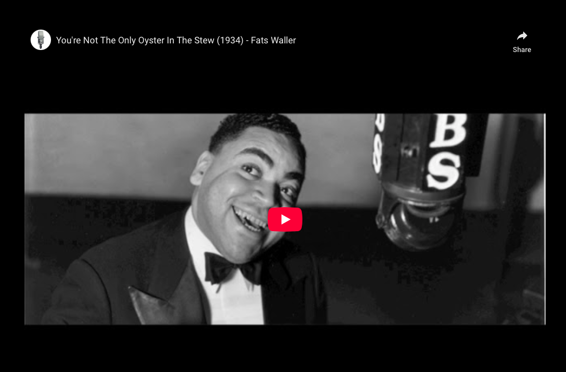 Fats Waller—”You’re Not The Only Oyster In The Stew” (1934)