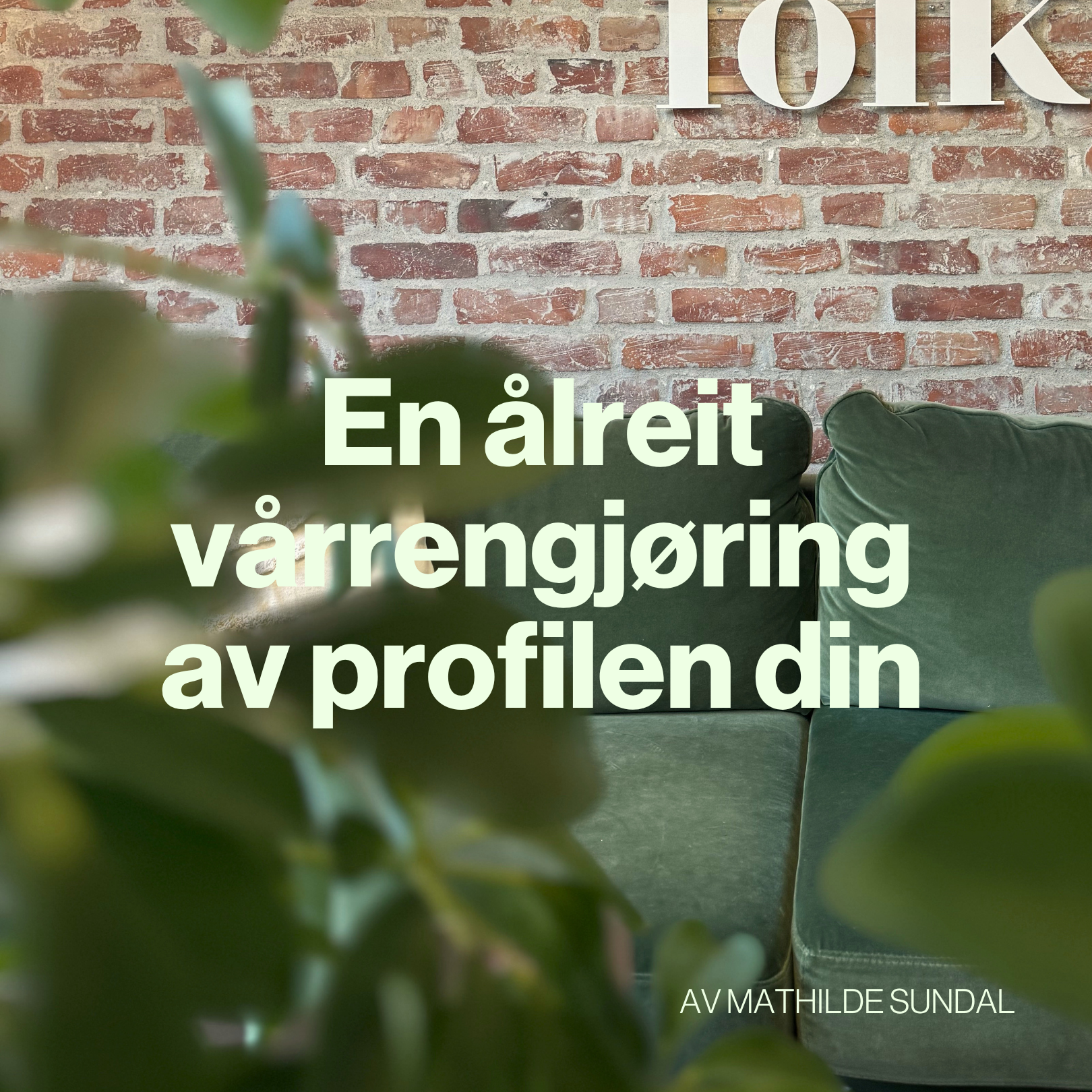 En ålreit vårrengjøring av profilen din&nbsp;