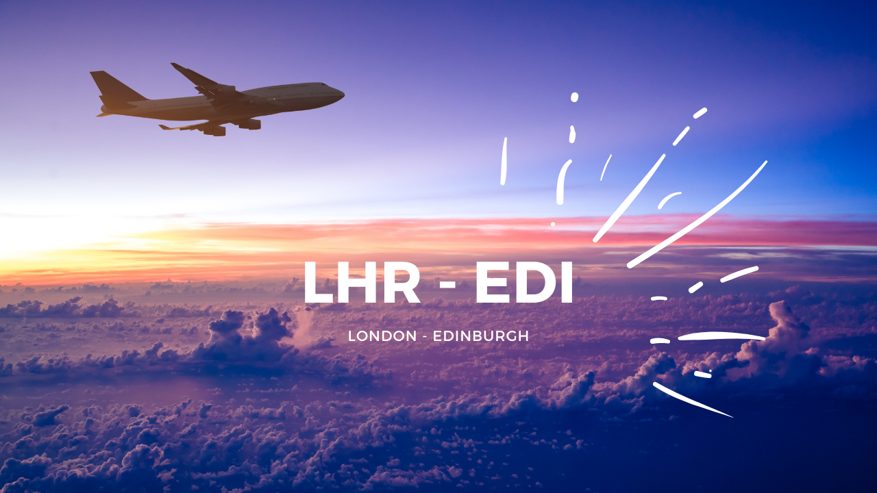 Flight: London to Edinburgh