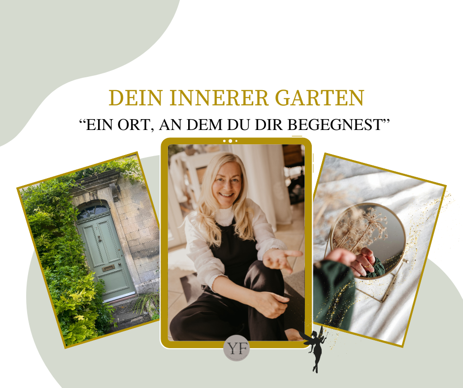 Dein innerer Garten ein Ort an dem du dir begegnest