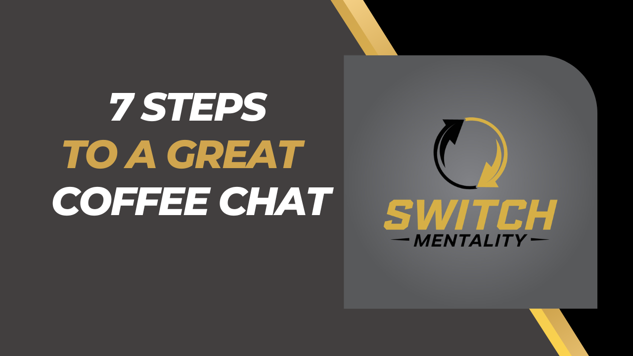 7 Steps To A GREAT Coffee Chat