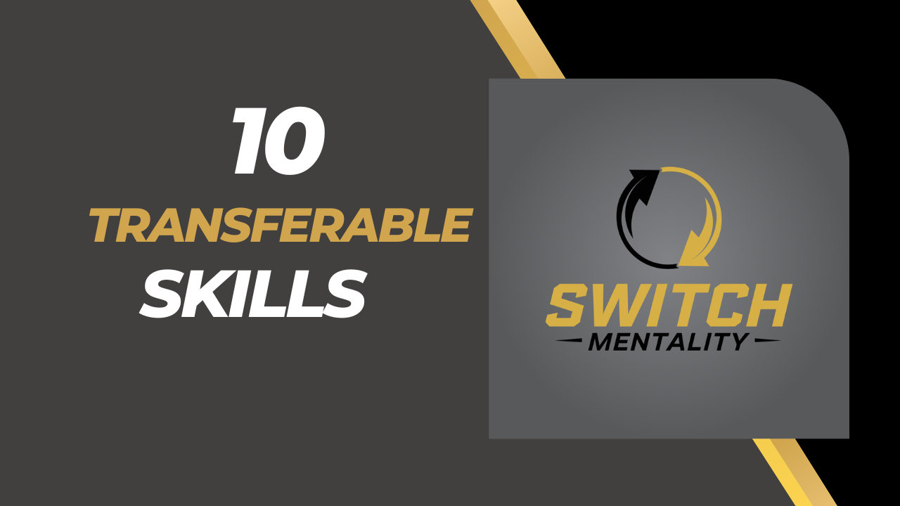 Text graphic stating "10 Transferable Skills" with a logo that reads "Switch Mindset" featuring a circular arrow symbol.