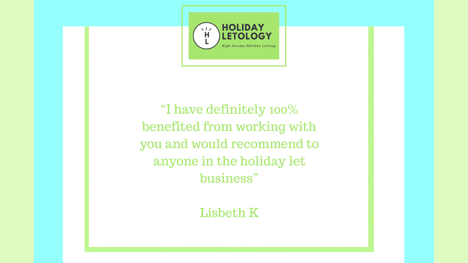 A digital screenshot of a website page editor displaying a Holiday Letology testimonial card, featuring a highly supportive quote from Lisbeth K recommending the business