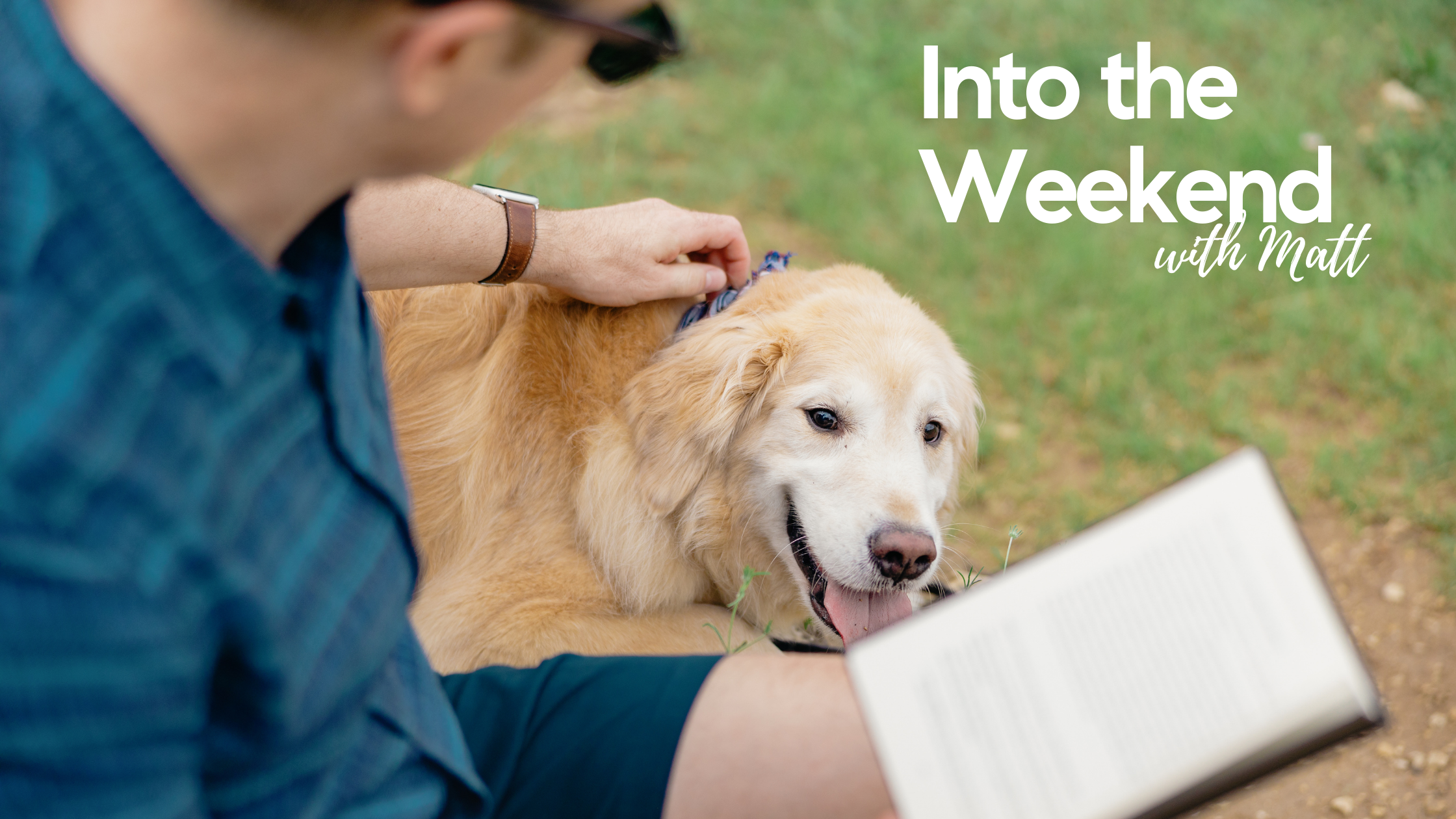 Into The Weekend - August 5th, 2022