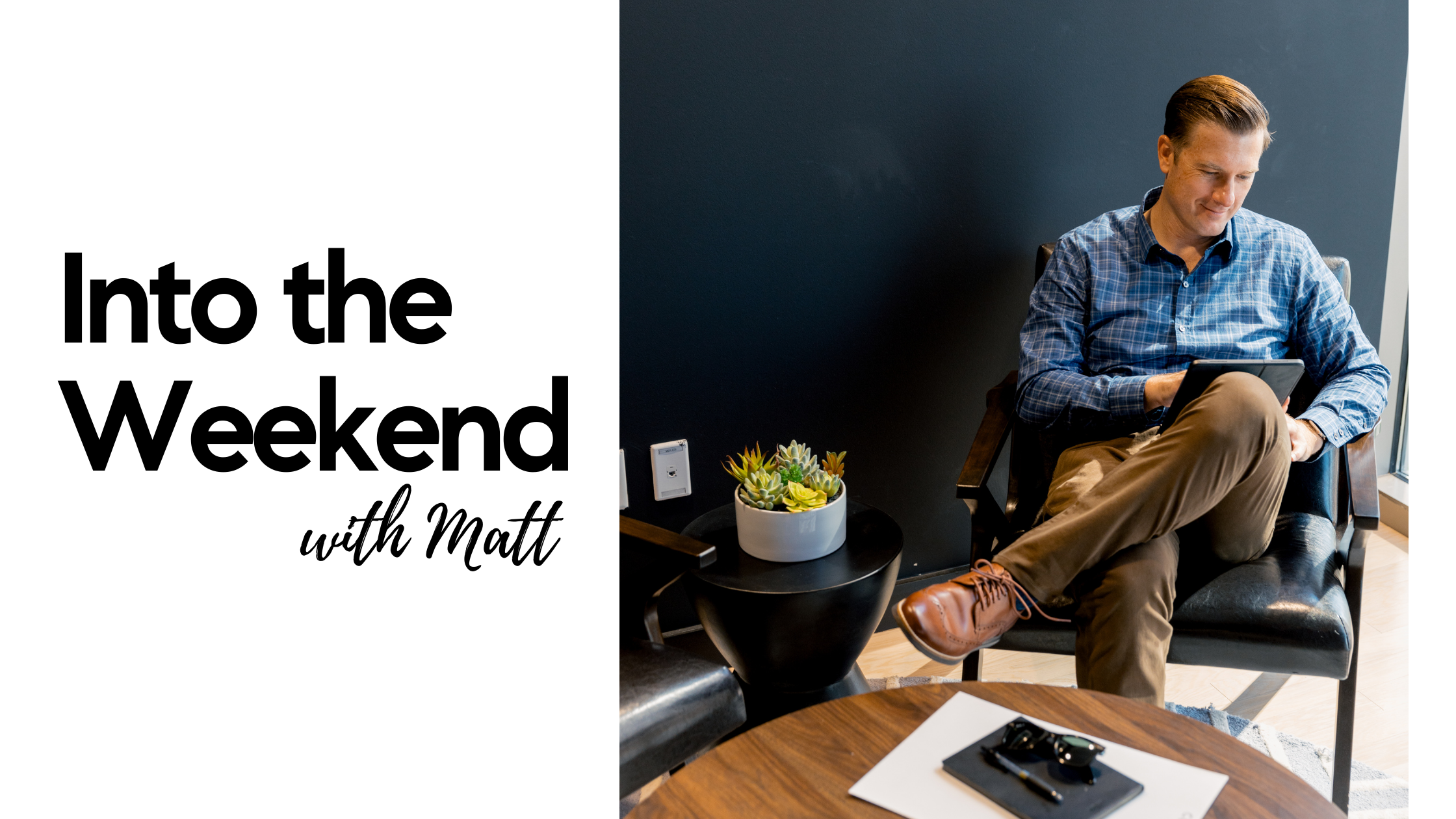 Into the Weekend with Matt - January 19th, 2024