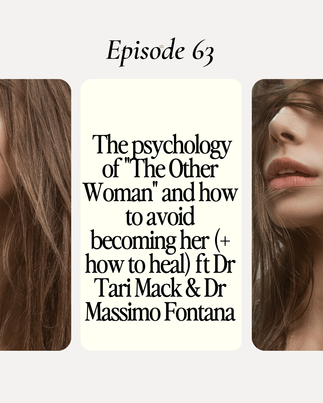63 - The psychology of "The Other Woman" and how to avoid becoming her (+ how to heal) ft Dr Tari Mack & Dr Massimo Fontana
