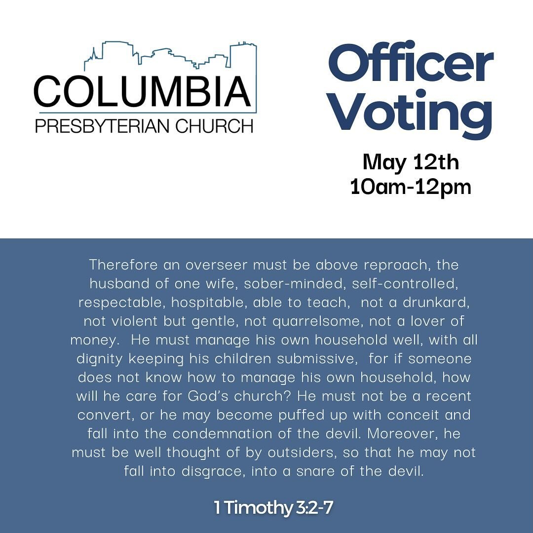This Sunday between the worship services we will vote on our elder and deacon nominees. Join us as we cover this process in prayer.