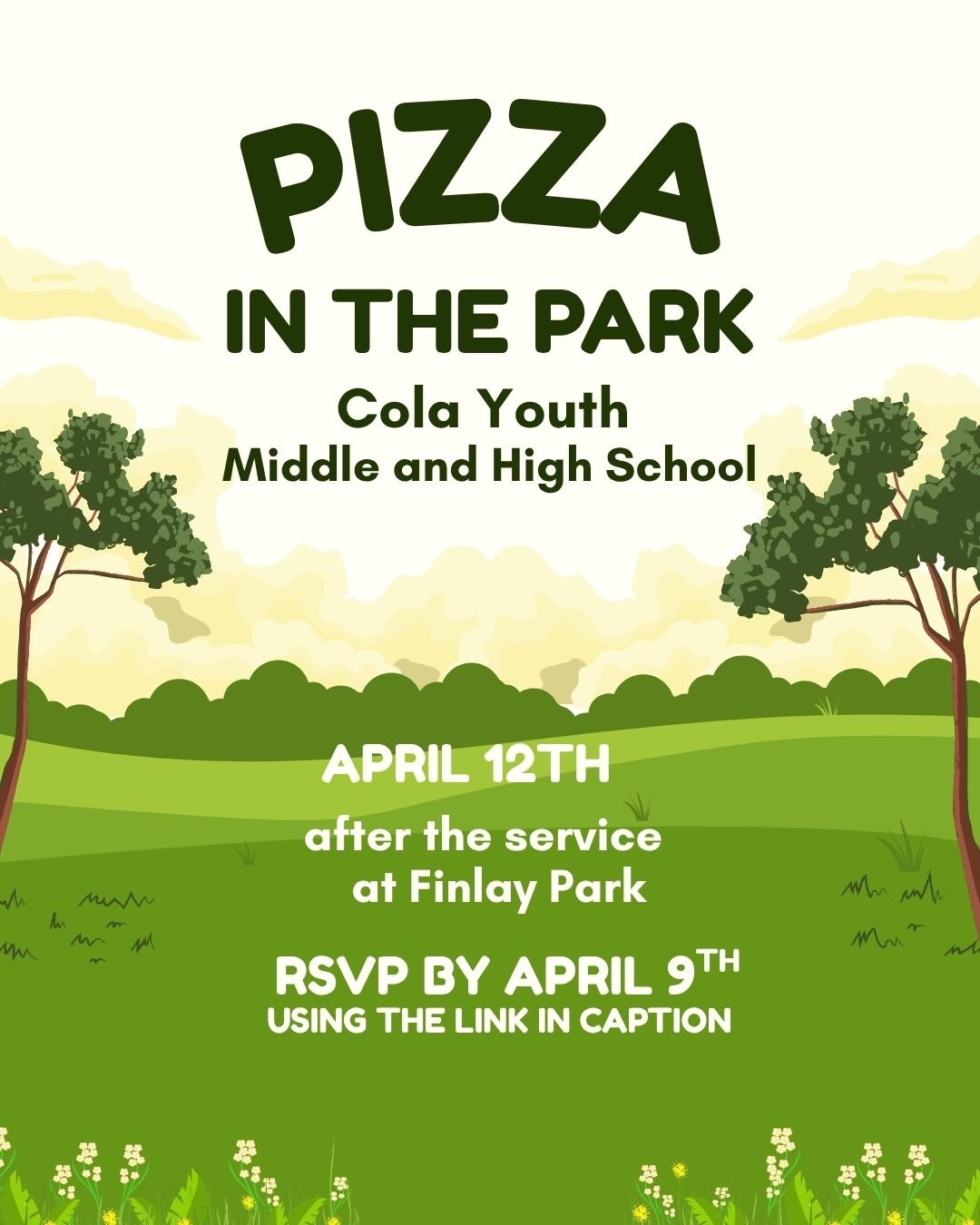 Cola Youth Middle AND High, we want to see you in the park on April 12th! 
RSVP through the youth email
