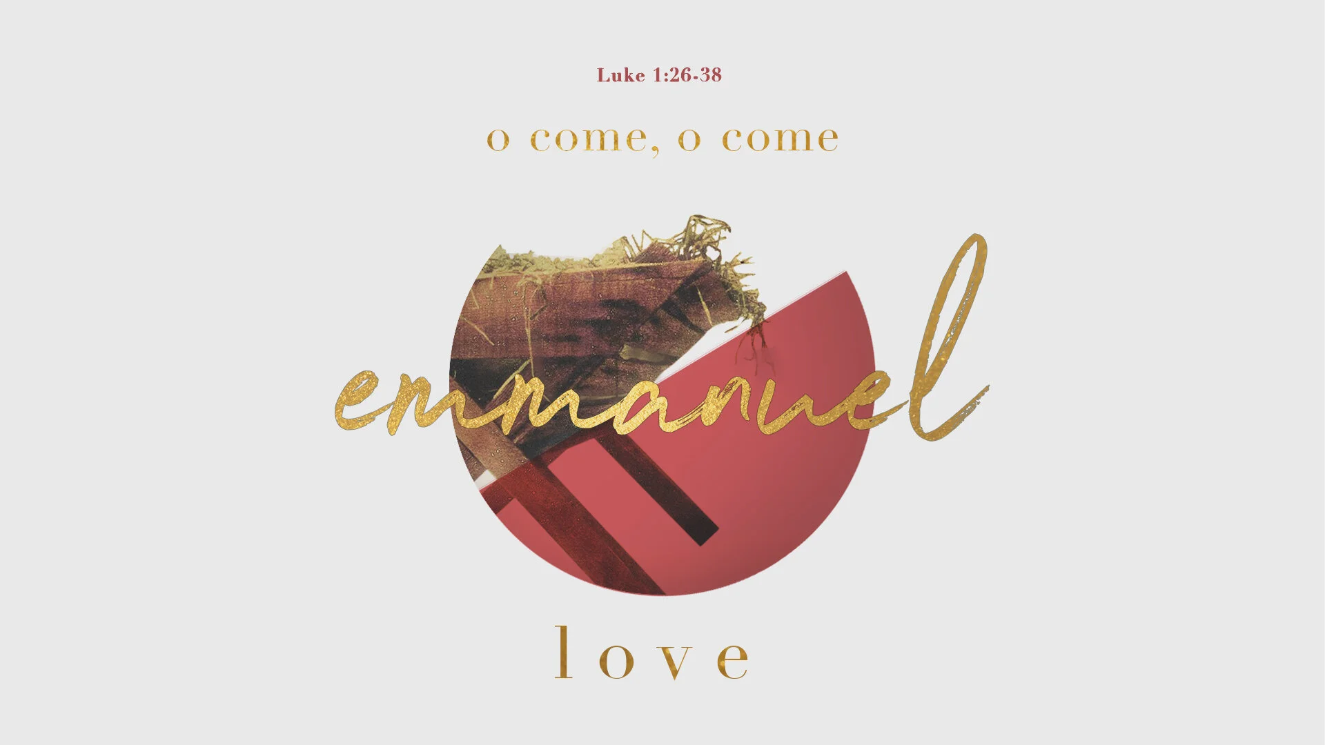 O Come, O Come, Emmanuel: Love