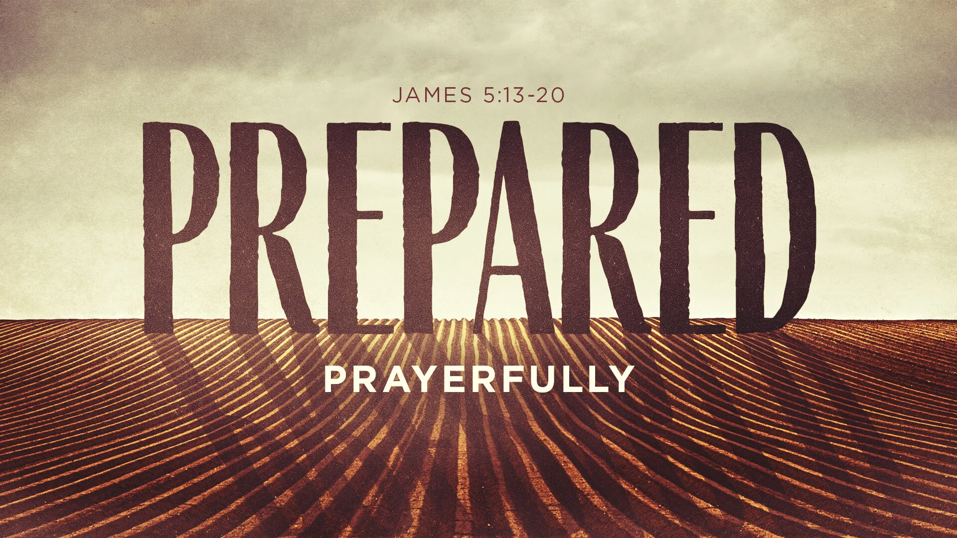 Prepared: Prayerfully